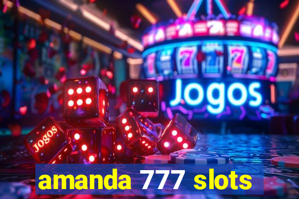 amanda 777 slots